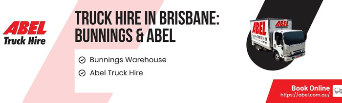 Abel - Truck Hire in Brisbane Bunnings & Abel